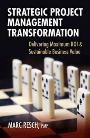 Strategic Project Management Transformation by Marc Resch