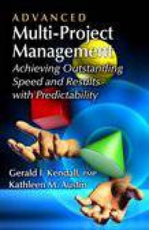 Advanced Multi-project Management by Gerald Kendall