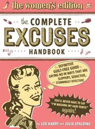 The Complete Excuses Handbook: The Women's Edition by Lou Harry & Julia Spalding