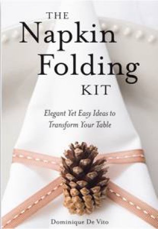 Napkin Folding Kit by Dominique De Vito