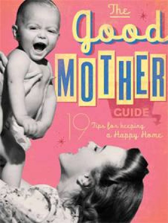 The Good Mother Guide by Various