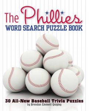 The Phillies: Word Search Puzzle Book by Brendan Quigley