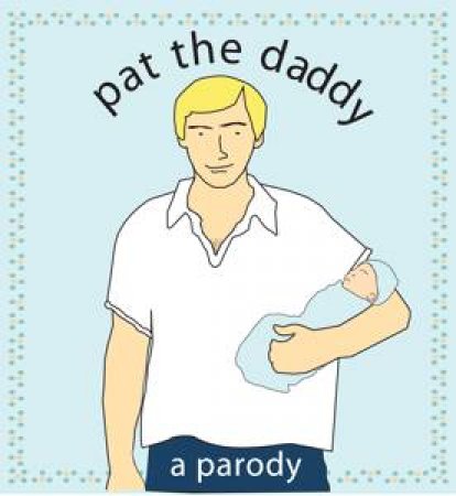 Pat The Daddy by Kate Nelligan