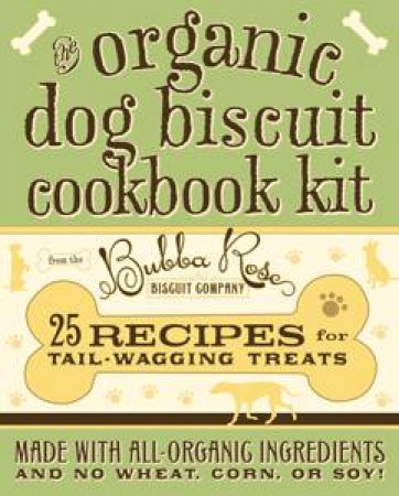 Organic Dog Biscuit Cookbook Kit by Various