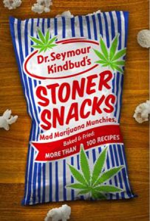 Stoner Snacks by Dr Seymour Kindbud