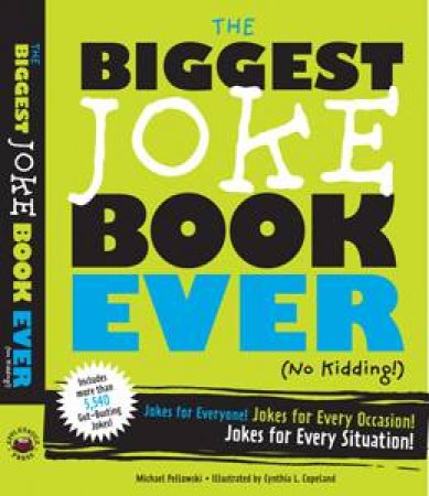 The Biggest Joke Book Ever (No Kidding!) by Michael Pellowski