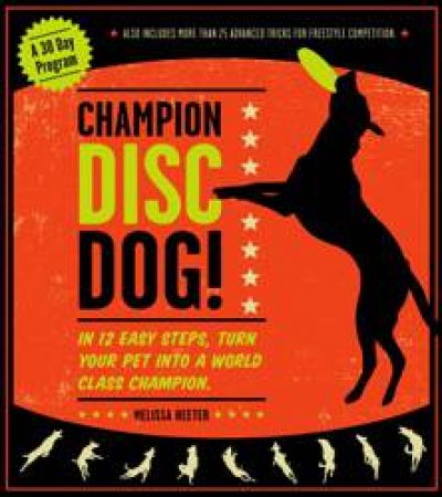 Champion Disc Dog by Melissa Heeter