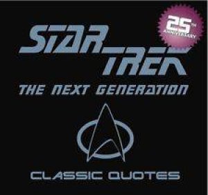 Star Trek Classic Quotes: The Next Generation by Various