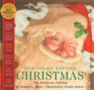 The Night Before Christmas: The Heirloom Edition by Clement C Moore