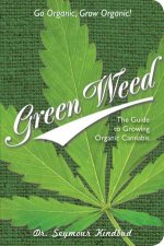 Green Weed The Guide To Growing Organic Cannabis