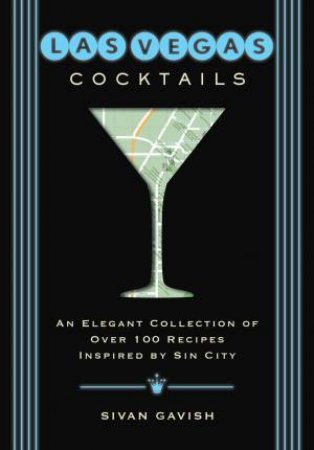 Las Vegas Cocktails by Sivan Gavish