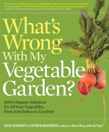 What's Wrong With My Vegetable Garden? by DEARDORFF / WADSWORTH