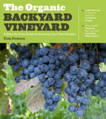 Organic Backyard Vineyard by TOM POWERS