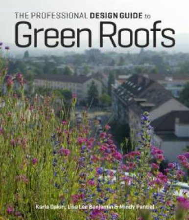 Professional Design Guide to Green Roofs by BENJAMIN / DAKIN