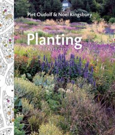 Planting: A New Perspective by Piet Oudolf  & Noel Kingsbury