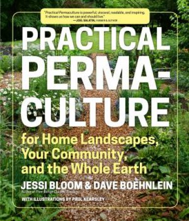 Practical Permaculture for Home Landscapes, Your Community and the Whole Earth by BLOOM / BOEHNLEIN