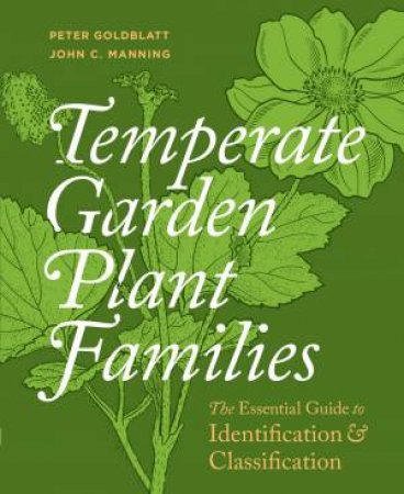 Temperate Garden Plant Families by Peter Goldblatt