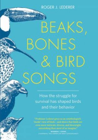 Beaks, Bones, and Bird Songs by ROGER LEDERER