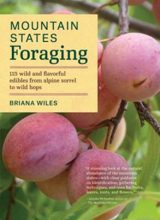 Mountain States Foraging by BRIANA WILES