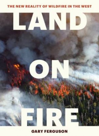 Land On Fire by Gary Ferguson