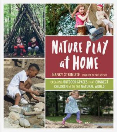 Nature Play At Home by Nancy Striniste