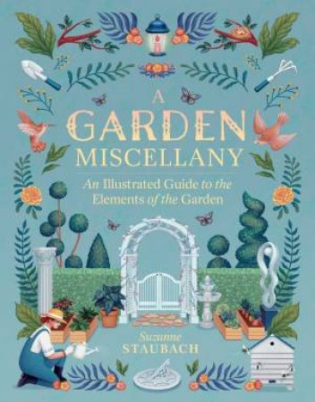 Garden Miscellany by Suzanne Staubach