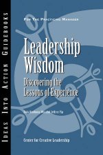 Leadership Wisdom Discovering the Lessions of Experience