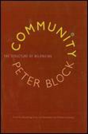 Community: The Structure of Belonging by Peter Block