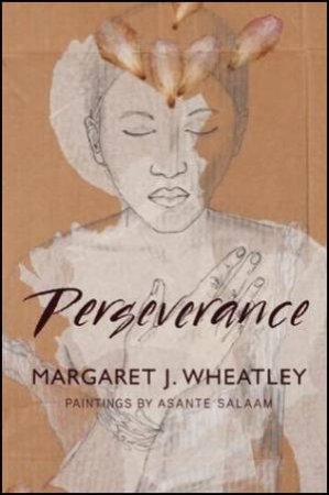 Perseverance by Margaret Wheatley