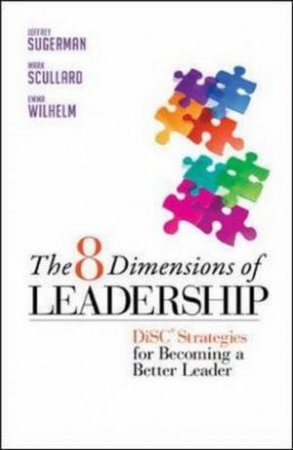 8 Dimensions of Leadership by Jeffrey Sugerman & Mark Scullard & Emma Wilhelm