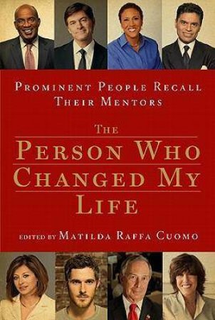 The Person Who Changed My Life by Matilda Raffa Cuomo