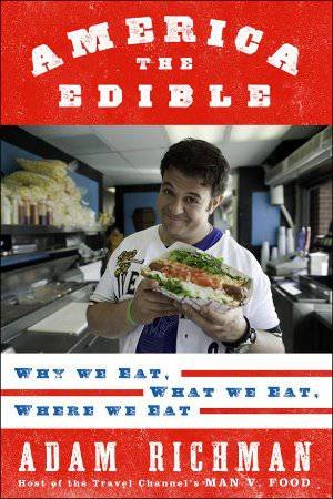 America the Edible by Adam Richman