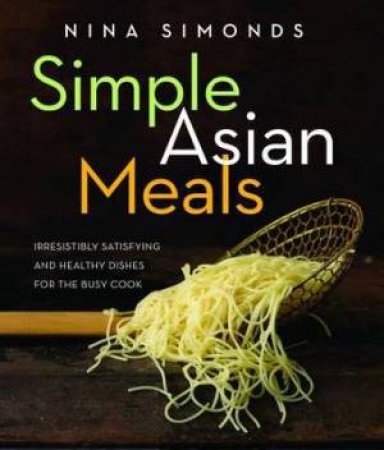 Simple Asian Meals by Nina Simonds