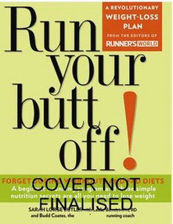 Run Your Butt Off! by Sarah Lorge Butler