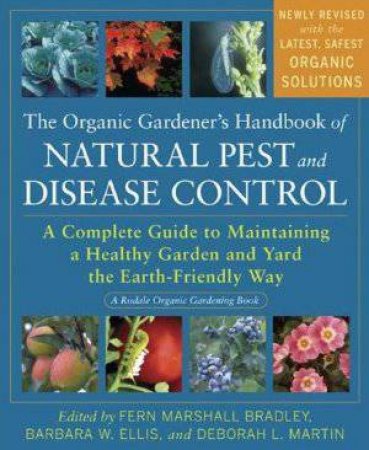 Organic Gardener's Handbook of Natural Pest and Disease Control by Various