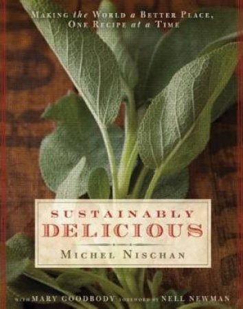 Sustainably Delicious by Michel Nischan