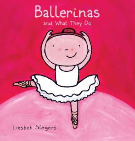 Ballerinas and What They Do by Various