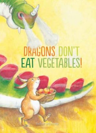 Dragons Don't Eat Vegetables by Esther Miskotte