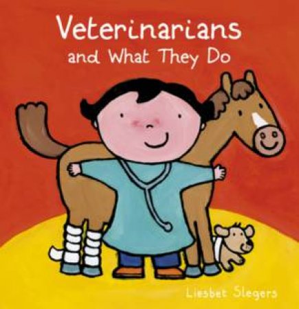 Veterinarians And What They Do by Liesbet Slegers