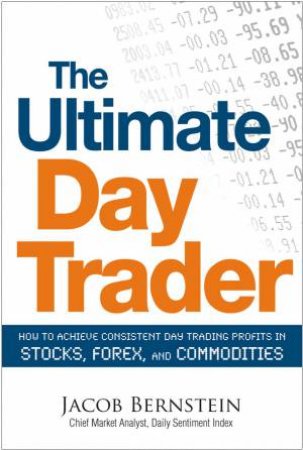 The Ultimate Day Trader by Jacob Bernstein