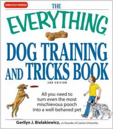 The Everything Dog Training and Tricks Book by Gerilyn J. Bielakiewicz