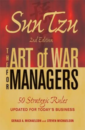 Sun Tzu: The Art of War for Managers by Gerald A. Michaelson & Steven Michaelson