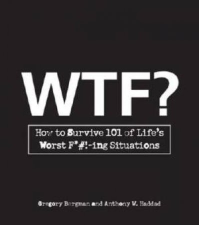 WTF? by Gregory Bergman & Anthony W. Haddad