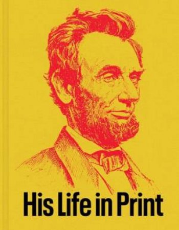 Abraham Lincoln by David M. Rubenstein & Mazy Boroujerdi & Robert Bray & Joshua Claybourn & Jonathan Earle & Martha Hodes & Harold Holzer & Glenn LaFantasie