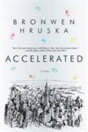 Accelerated A Novel by Hruska