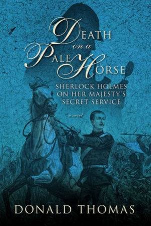 Death on a Pale Horse: Sherlock Holmes on Her Majesty's Secret Service by Donald Thomas