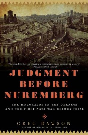 Judgment Before Nuremberg by Greg Dawson