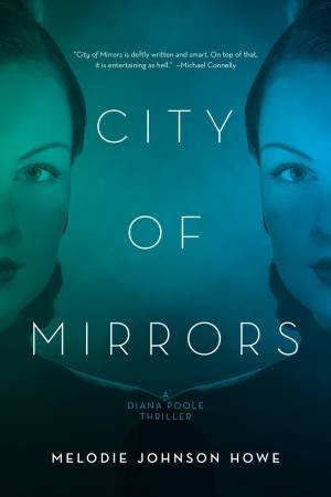 City of Mirrors: A Novel by Melodie Johnson-Howe