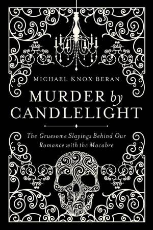 Murder By Candlelight by Michael Knox Beran