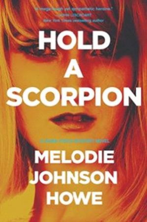 Hold A Scorpion: A Diana Poole Thriller by Melodie Johnson Howe